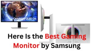 Read more about the article Here Is the Best Gaming Monitor by Samsung | Samsung Odyssey OLED G6/G60SD S27DG60 game monitor