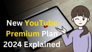 Read more about the article New YouTube Premium Plan 2024 Explained: What You Get and How It Works