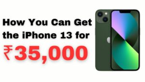 Read more about the article How You Can Get the iPhone 13 for ₹35,000: Offers, Discounts, and Exchange Plans